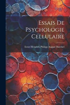 portada Essais de Psychologie Cellulaire (in French)
