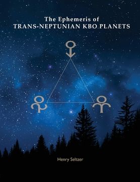 portada The Ephemeris of Trans-Neptunian KBO Planets (en Inglés)
