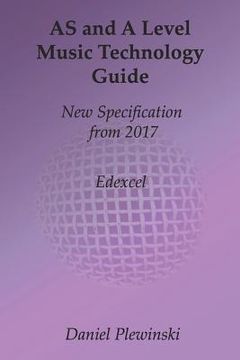 portada AS and A Level Music Technology Guide: New Specification from 2017 (en Inglés)