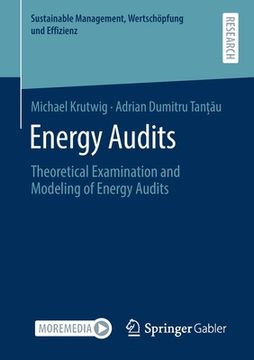 portada Energy Audits: Theoretical Examination and Modeling of Energy Audits (Sustainable Management, Wertschöpfung und Effizienz) (en Inglés)