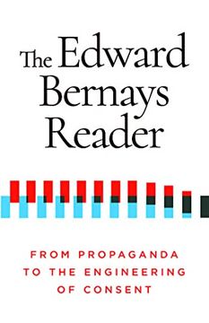 portada The Edward Bernays Reader: From Propaganda to the Engineering of Consent (en Inglés)