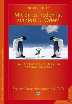 portada Mit dir zu Reden ist Sinnlos! Oder? Konflikte Klären Durch Mediation mit Schwerpunkt Gfk. Ein Mediationshandbuch mit dvd (in German)