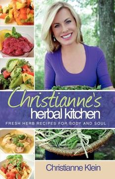 portada christianne ` s herbal kitchen: fresh herb recipes for body and soul (en Inglés)