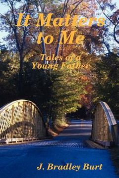 portada it matters to me: tales of a young father (en Inglés)