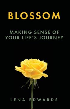 portada Blossom: Making Sense of Your Life Journey (en Inglés)