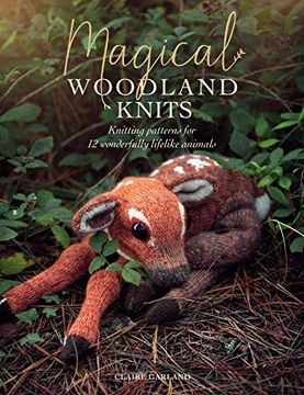 portada Magical Woodland Knits: Knitting Patterns for 12 Wonderfully Lifelike Animals 