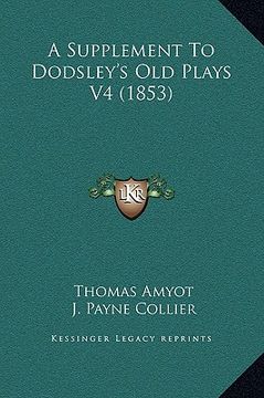portada a supplement to dodsley's old plays v4 (1853) (en Inglés)