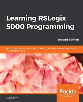 portada Learning Rslogix 5000 Programming: Build Robust plc Solutions With Controllogix, Compactlogix, and Studio 5000 (en Inglés)