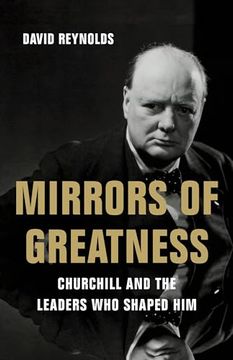 portada Mirrors of Greatness: Churchill and the Leaders who Shaped him