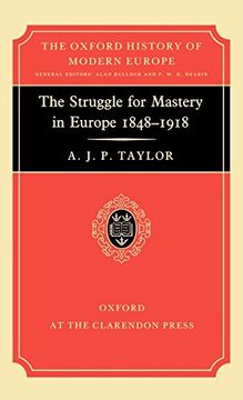 portada The Struggle for Mastery in Europe: 1848-1918 (Oxford History of Modern Europe) 