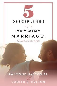portada 5 Disciplines of a Growing Marriage: : Falling in Love Again (en Inglés)
