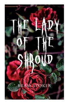 portada The Lady of the Shroud: A Vampire Tale - Bram Stoker's Horror Classic (en Inglés)