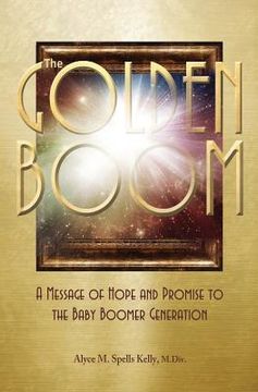 portada The Golden Boom: A Message of Hope and Promise to the Baby Boomer Generation (in English)