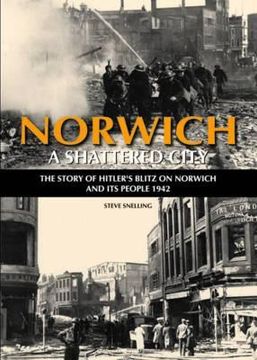 portada norwich: a shattered city: the story of hitler's blitz on norwich and its people 1942 (in English)