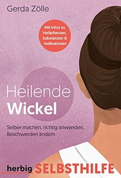 portada Heilende Wickel. Selbermachen, Richtig Anwenden, Beschwerden Lindern (in German)