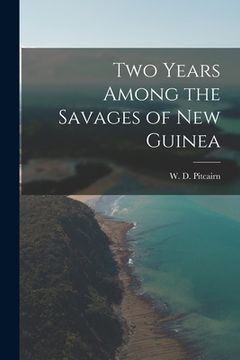 portada Two Years Among the Savages of New Guinea