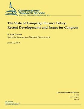 portada The State of Campaign Finance Policy: Recent Developments and Issues for Congress (en Inglés)