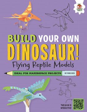 portada Flying Reptile Models: Dinosaurs That Ruled the Skies! (en Inglés)