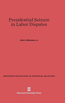 portada Presidential Seizure in Labor Disputes (Wertheim Publications in Industrial Relations) (in English)
