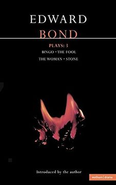 portada Bond Plays: 3: Bingo; The Fool; The Woman; Stone: "Bingo"; The "Fool"; The "Woman"; "Stone" vol 3 (Contemporary Dramatists) (in English)