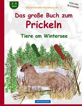 portada BROCKHAUSEN Bastelbuch Bd. 2: Das grosse Buch zum Prickeln: Tiere am Wintersee (en Alemán)