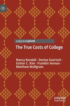 portada The True Costs of College (en Inglés)