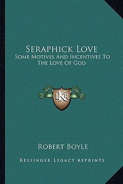 portada seraphick love: some motives and incentives to the love of god
