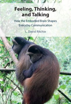 portada Feeling, Thinking, and Talking: How the Embodied Brain Shapes Everyday Communication 