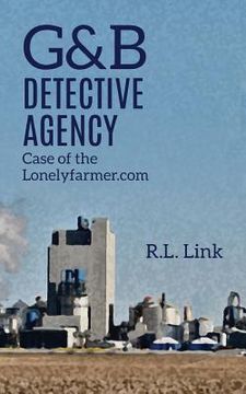 portada G&B Detective Agency: Case of the Lonelyfarmer.com (en Inglés)