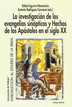 La Investigacion de los Evangelios Sinopticos y Hechos de los apo Stoles en el si (in Spanish)