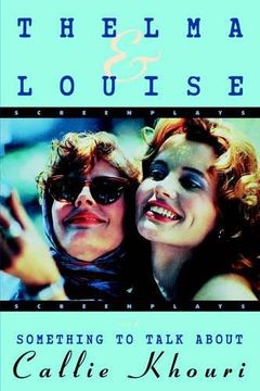 portada Thelma and Louise and Something to Talk About (Screenplays) (in English)
