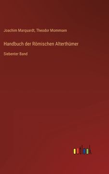 portada Handbuch der Römischen Alterthümer: Siebenter Band (in German)