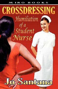 portada crossdressing: humiliation of a student nurse (en Inglés)