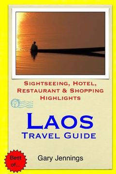 portada Laos Travel Guide: Sightseeing, Hotel, Restaurant & Shopping Highlights (in English)