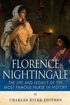 portada Florence Nightingale: The Life and Legacy of the Most Famous Nurse in History (en Inglés)