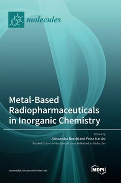 portada Metal-Based Radiopharmaceuticals in Inorganic Chemistry (en Inglés)