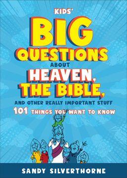 portada Kids' Big Questions about Heaven, the Bible, and Other Really Important Stuff: 101 Things You Want to Know (en Inglés)