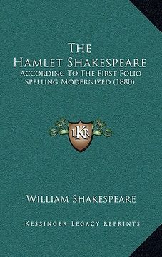 portada the hamlet shakespeare: according to the first folio spelling modernized (1880) (in English)