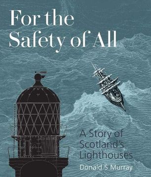 portada For the Safety of All: A Story of Scotland'S Lighthouses 
