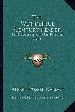 portada the wonderful century reader: its successes and its failures (1898) (in English)