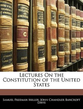portada lectures on the constitution of the united states (in English)