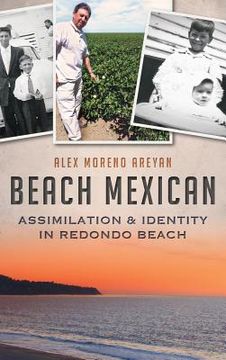 portada Beach Mexican: Assimilation & Identity in Redondo Beach