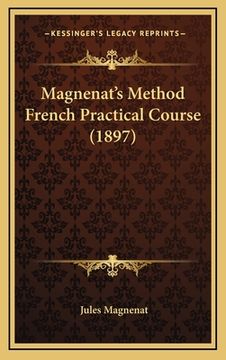 portada Magnenat's Method French Practical Course (1897) (en Francés)
