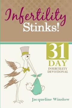 portada Infertility Stinks! A 31 Day Devotional (in English)