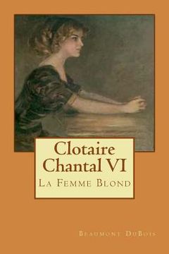 portada Clotaire Chantal VI: La Femme Blond (en Inglés)