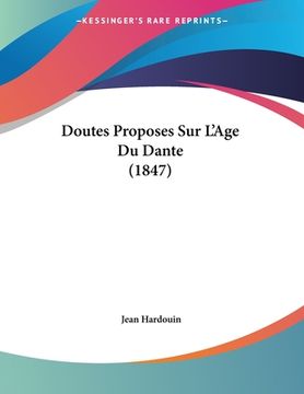 portada Doutes Proposes Sur L'Age Du Dante (1847) (en Francés)