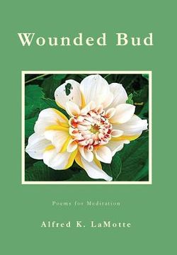 portada Wounded Bud: Poems for Meditation (en Inglés)