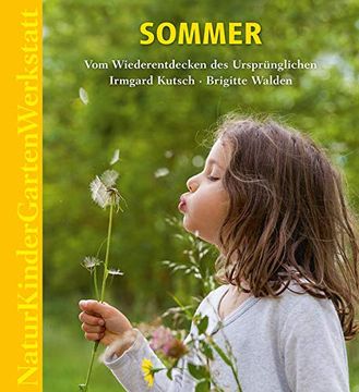 portada Natur-Kinder-Garten-Werkstatt: Sommer: Vom Wiederentdecken des Ursprünglichen. (en Alemán)