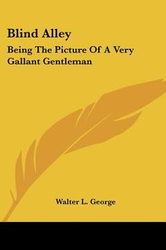 portada blind alley: being the picture of a very gallant gentleman