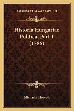 portada Historia Hungariae Politica, Part 1 (1786) (in Latin)